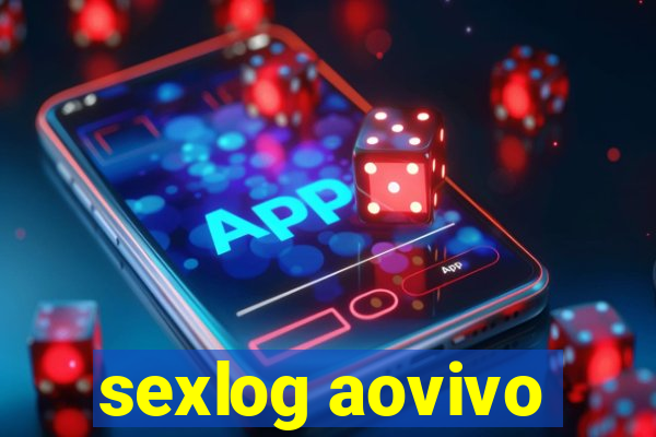 sexlog aovivo